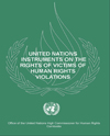 UN Instruments on the Rights of Victims of Human Rights Violations