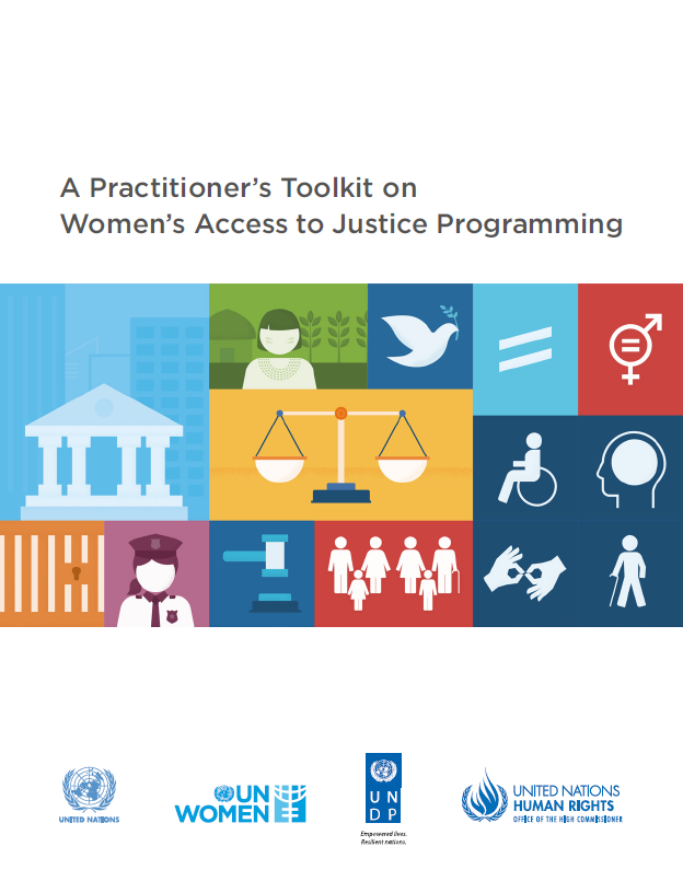 A Practitioner’s Toolkit on Women’s Access to Justice Programming (published jointly with UN Women, UNDP and UNODC)